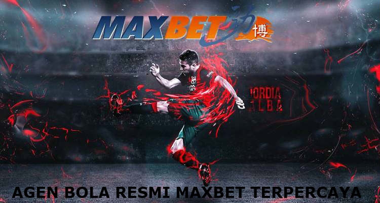 agen bola resmi Maxbet Indonesia